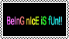 Being nice is fun