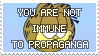 You are ot immune to propaganda